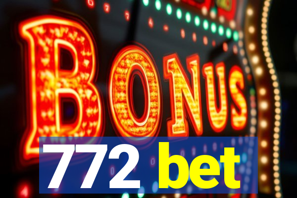 772 bet